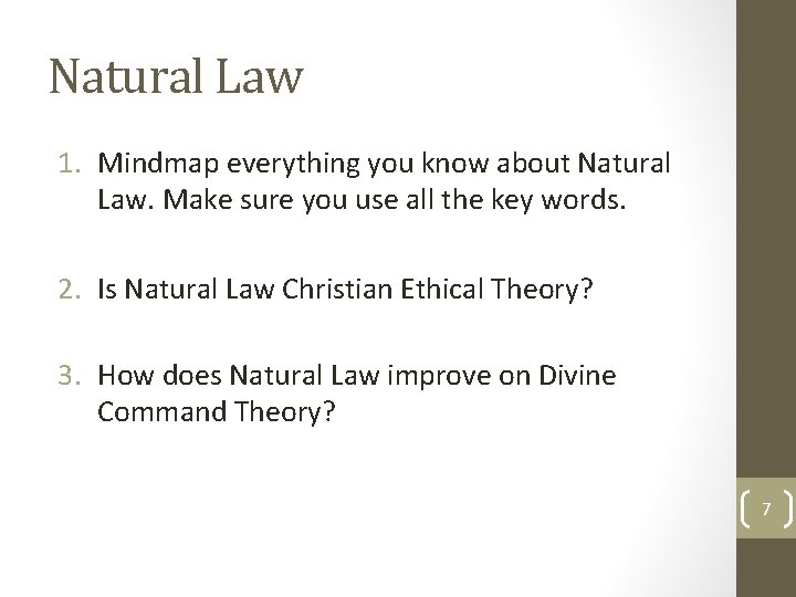 Natural Law 1. Mindmap everything you know about Natural Law. Make sure you use