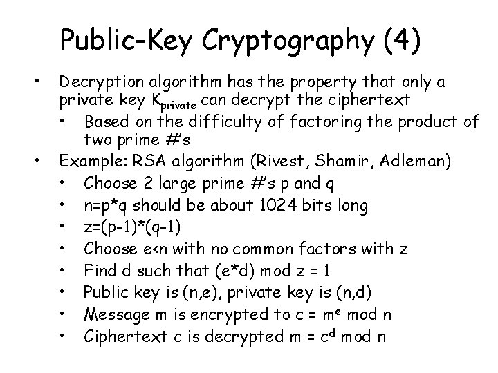 Public-Key Cryptography (4) • • Decryption algorithm has the property that only a private Public-Key Cryptography (4) • • Decryption algorithm has the property that only a private