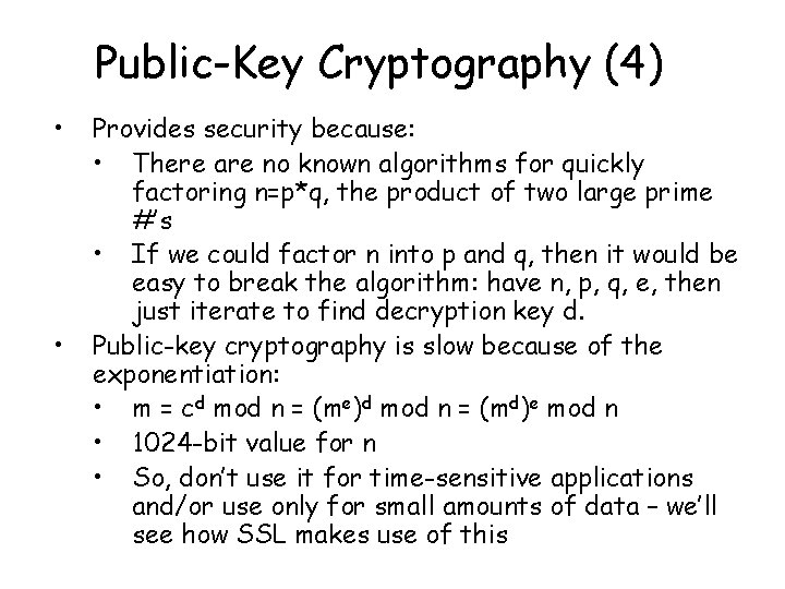 Public-Key Cryptography (4) • • Provides security because: • There are no known algorithms Public-Key Cryptography (4) • • Provides security because: • There are no known algorithms