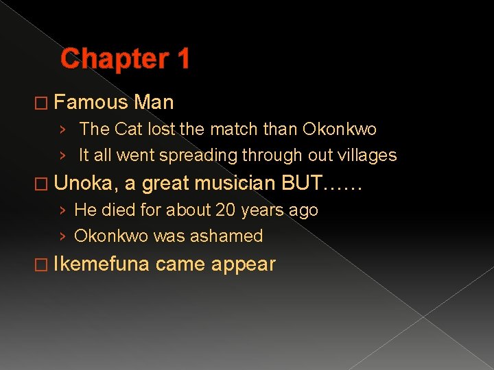 Chapter 1 � Famous Man › The Cat lost the match than Okonkwo ›