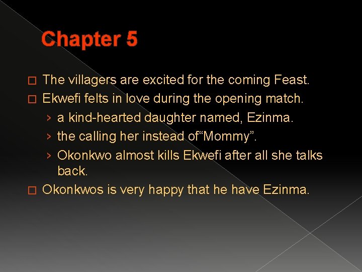 Chapter 5 The villagers are excited for the coming Feast. � Ekwefi felts in