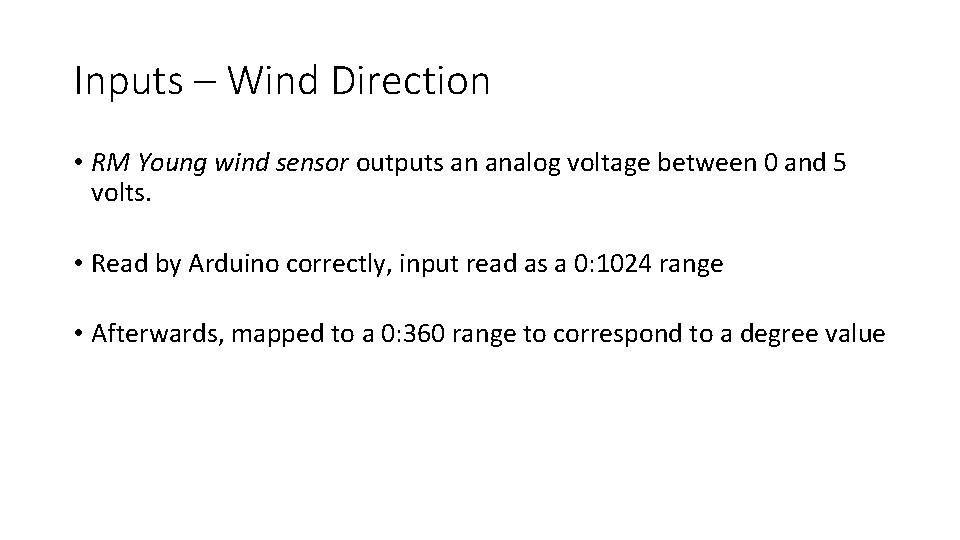 Inputs – Wind Direction • RM Young wind sensor outputs an analog voltage between