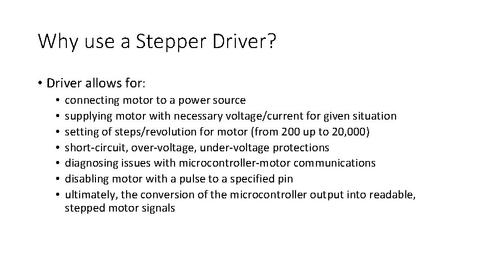 Why use a Stepper Driver? • Driver allows for: • • connecting motor to