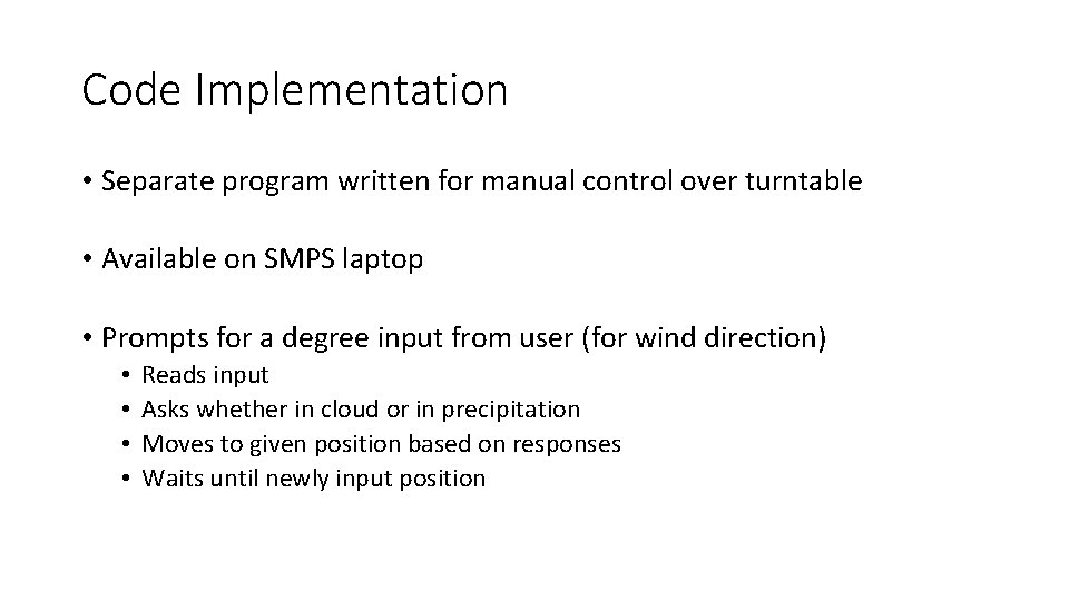Code Implementation • Separate program written for manual control over turntable • Available on