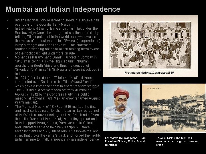 Mumbai and Indian Independence • • • Indian National Congress was founded in 1885