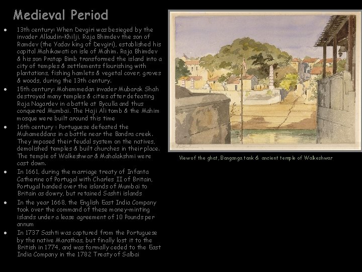Medieval Period l l l 13 th century: When Devgiri was besieged by the