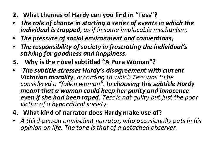 2. What themes of Hardy can you find in “Tess”? • The role of