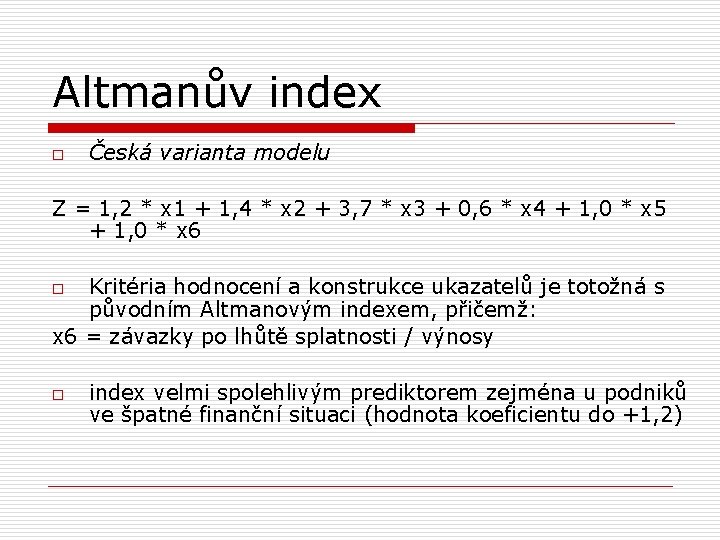 Altmanův index o Česká varianta modelu Z = 1, 2 * x 1 +
