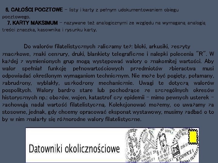  6. CAŁOŚCI POCZTOWE - listy i karty z pełnym udokumentowaniem obiegu pocztowego. 7.