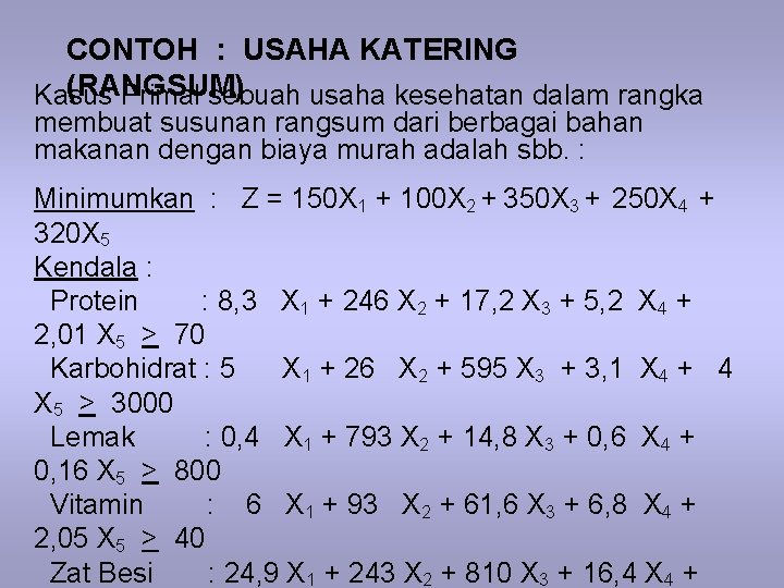 CONTOH : USAHA KATERING (RANGSUM) Kasus Primal sebuah usaha kesehatan dalam rangka membuat susunan