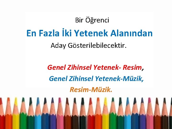 Bir Öğrenci En Fazla İki Yetenek Alanından Aday Gösterilebilecektir. Genel Zihinsel Yetenek- Resim, Genel