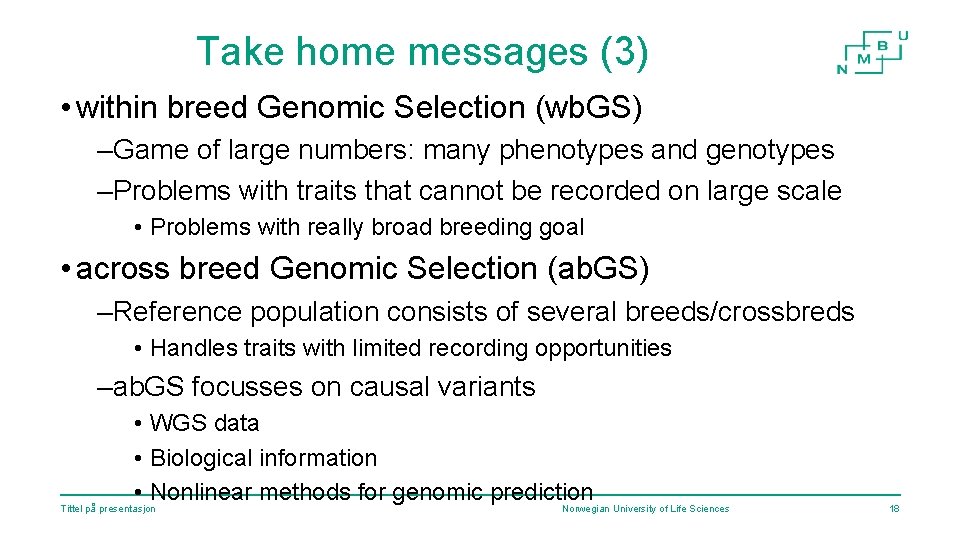 Take home messages (3) • within breed Genomic Selection (wb. GS) –Game of large