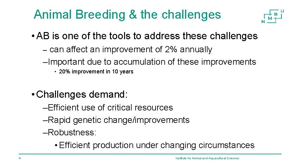 Animal Breeding & the challenges • AB is one of the tools to address