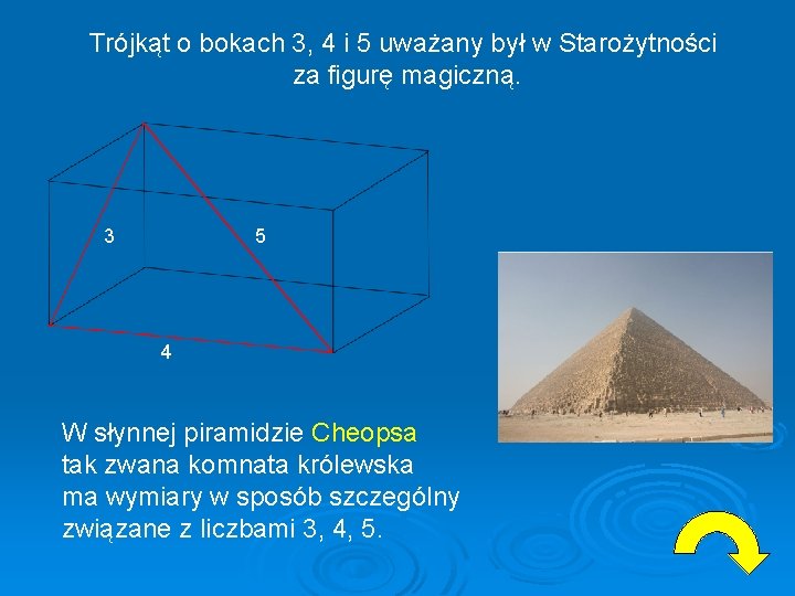 Trójkąt o bokach 3, 4 i 5 uważany był w Starożytności za figurę magiczną.