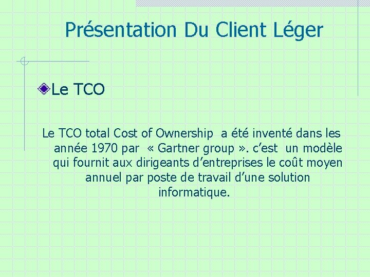 Présentation Du Client Léger Le TCO total Cost of Ownership a été inventé dans Présentation Du Client Léger Le TCO total Cost of Ownership a été inventé dans
