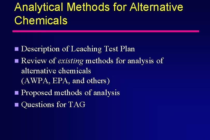 Analytical Methods for Alternative Chemicals Description of Leaching Test Plan n Review of existing