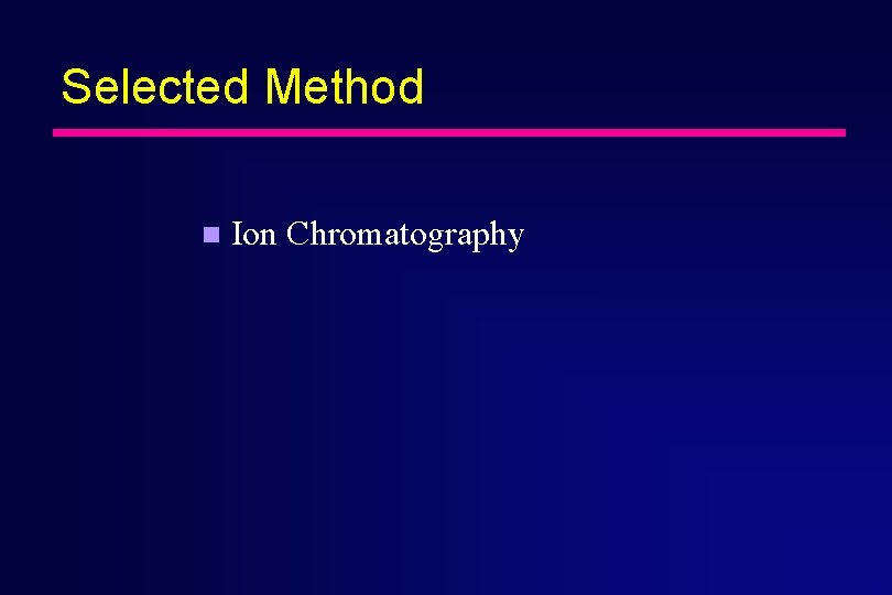 Selected Method n Ion Chromatography 