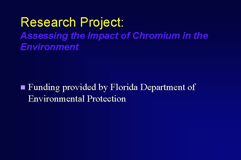 Research Project: Assessing the Impact of Chromium in the Environment n Funding provided by