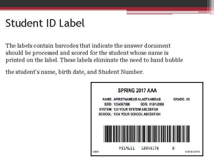 Student ID Label The labels contain barcodes that indicate the answer document should be
