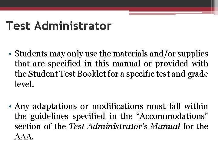 Test Administrator • Students may only use the materials and/or supplies that are specified