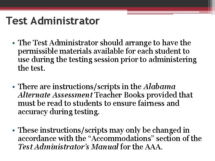 Test Administrator • The Test Administrator should arrange to have the permissible materials available