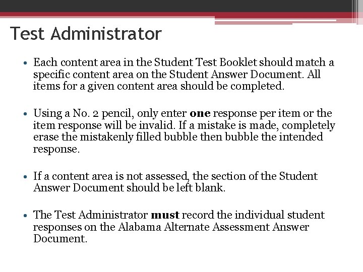 Test Administrator • Each content area in the Student Test Booklet should match a