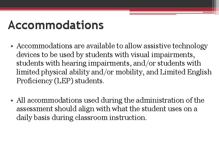 Accommodations • Accommodations are available to allow assistive technology devices to be used by