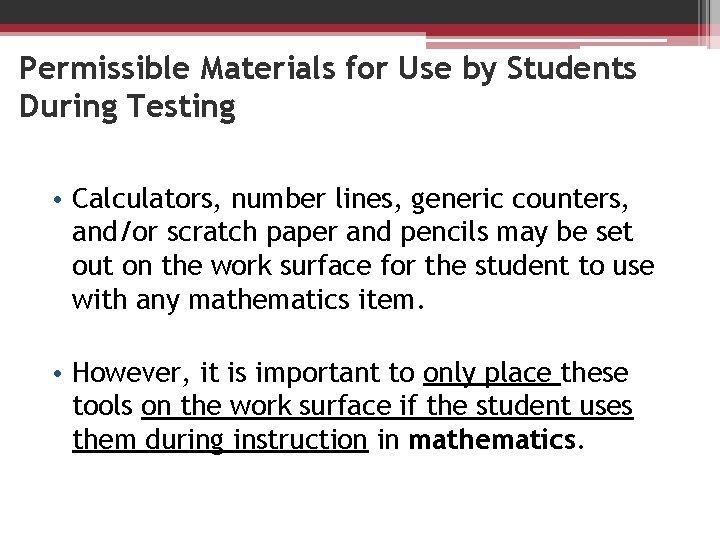 Permissible Materials for Use by Students During Testing • Calculators, number lines, generic counters,