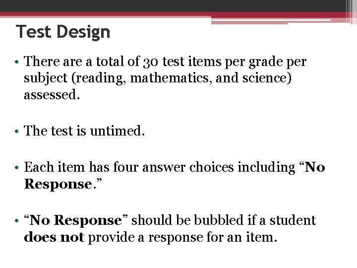 Test Design • There a total of 30 test items per grade per subject