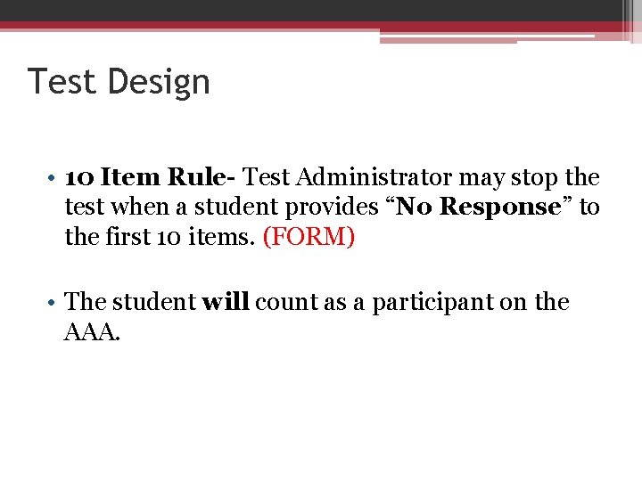 Test Design • 10 Item Rule- Test Administrator may stop the test when a