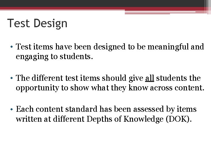 Test Design • Test items have been designed to be meaningful and engaging to
