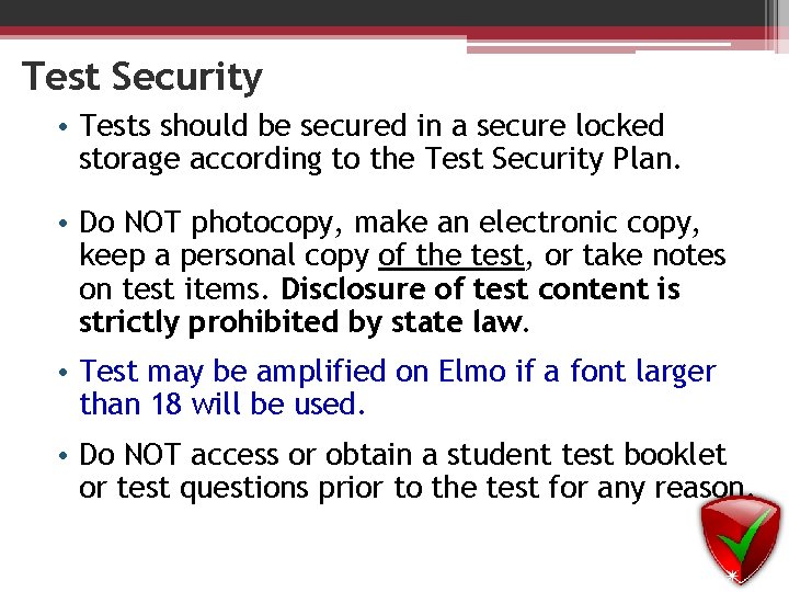 Test Security • Tests should be secured in a secure locked storage according to