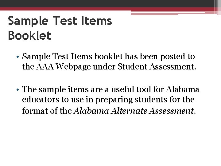 Sample Test Items Booklet • Sample Test Items booklet has been posted to the