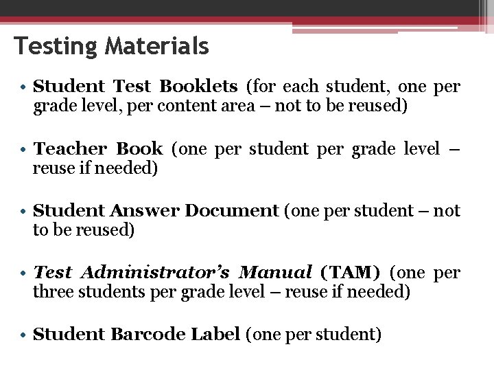 Testing Materials • Student Test Booklets (for each student, one per grade level, per