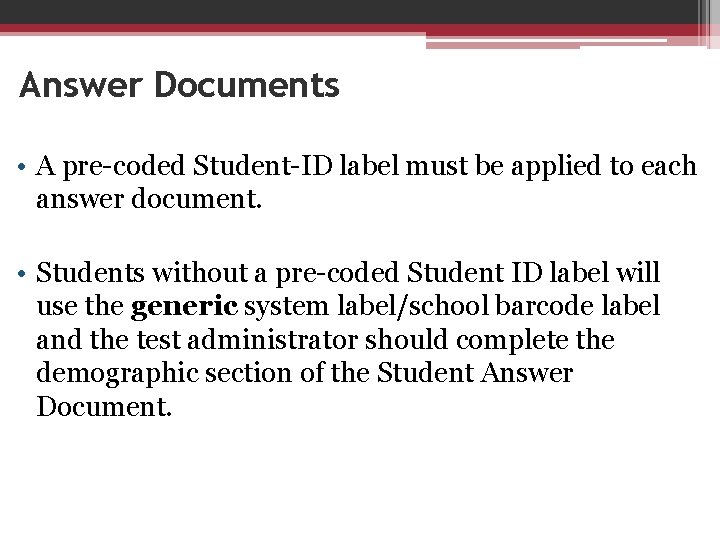 Answer Documents • A pre-coded Student-ID label must be applied to each answer document.