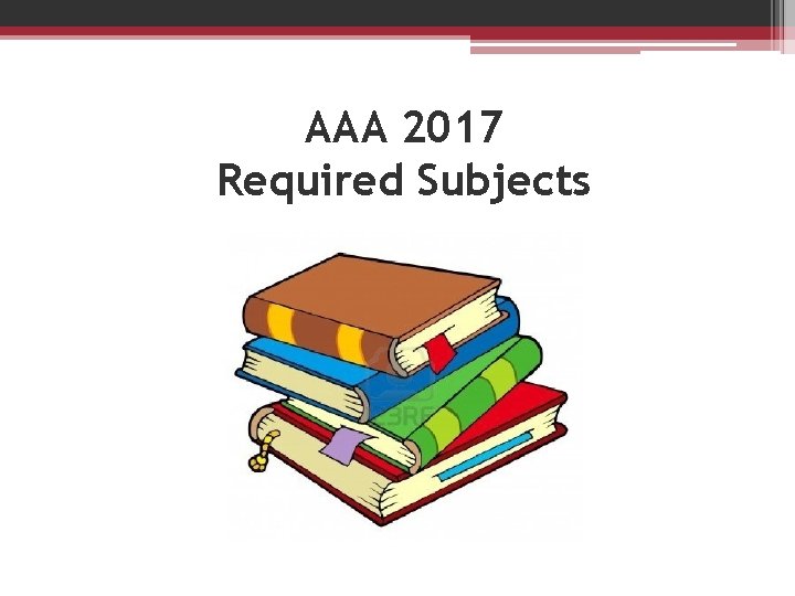AAA 2017 Required Subjects 