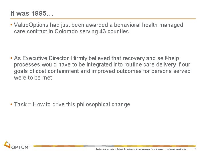 It was 1995… • Value. Options had just been awarded a behavioral health managed