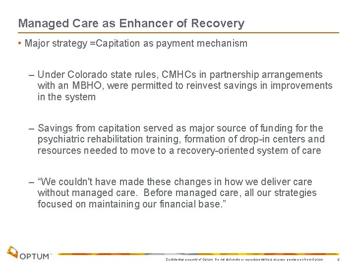 Managed Care as Enhancer of Recovery • Major strategy =Capitation as payment mechanism –