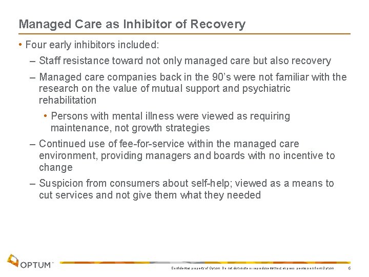 Managed Care as Inhibitor of Recovery • Four early inhibitors included: – Staff resistance