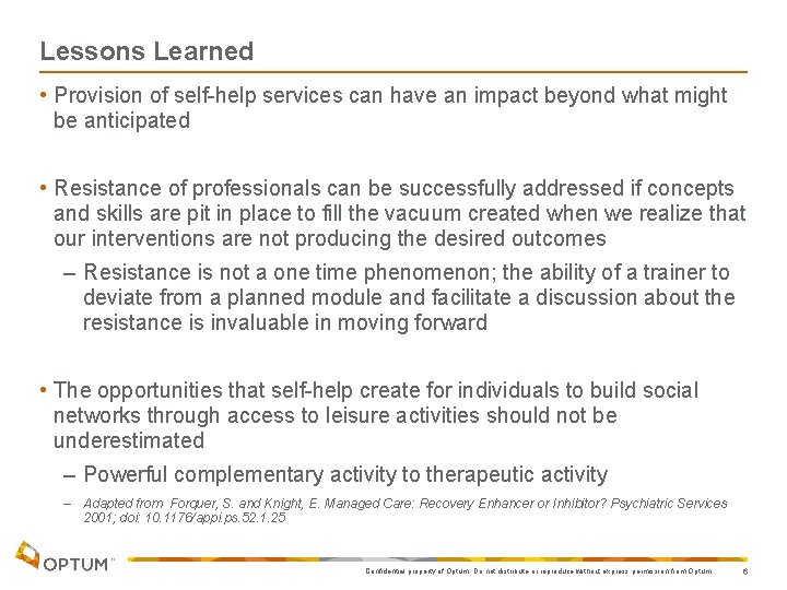 Lessons Learned • Provision of self-help services can have an impact beyond what might