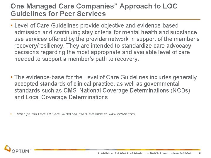 One Managed Care Companies” Approach to LOC Guidelines for Peer Services • Level of
