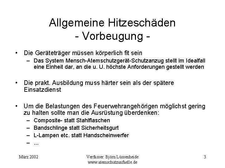 Allgemeine Hitzeschäden - Vorbeugung • Die Geräteträger müssen körperlich fit sein – Das System