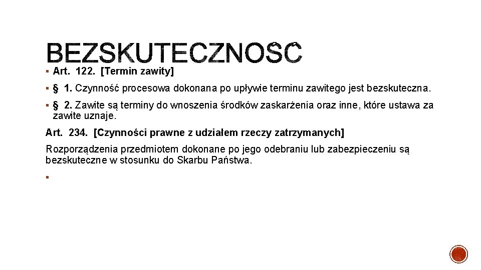 § Art. 122. [Termin zawity] § § 1. Czynność procesowa dokonana po upływie terminu