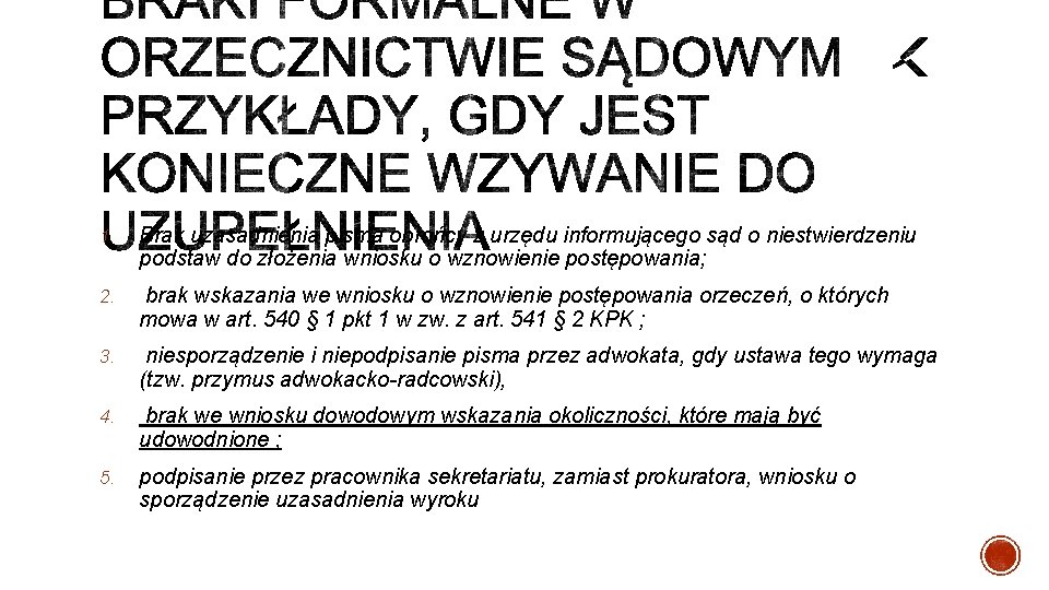 1. Brak uzasadnienia pisma obrońcy z urzędu informującego sąd o niestwierdzeniu podstaw do złożenia