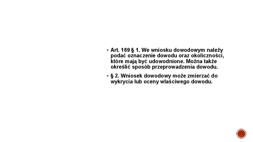 WNIOSEK DOWODOW Y § Art. 169 § 1. We wniosku dowodowym należy podać oznaczenie