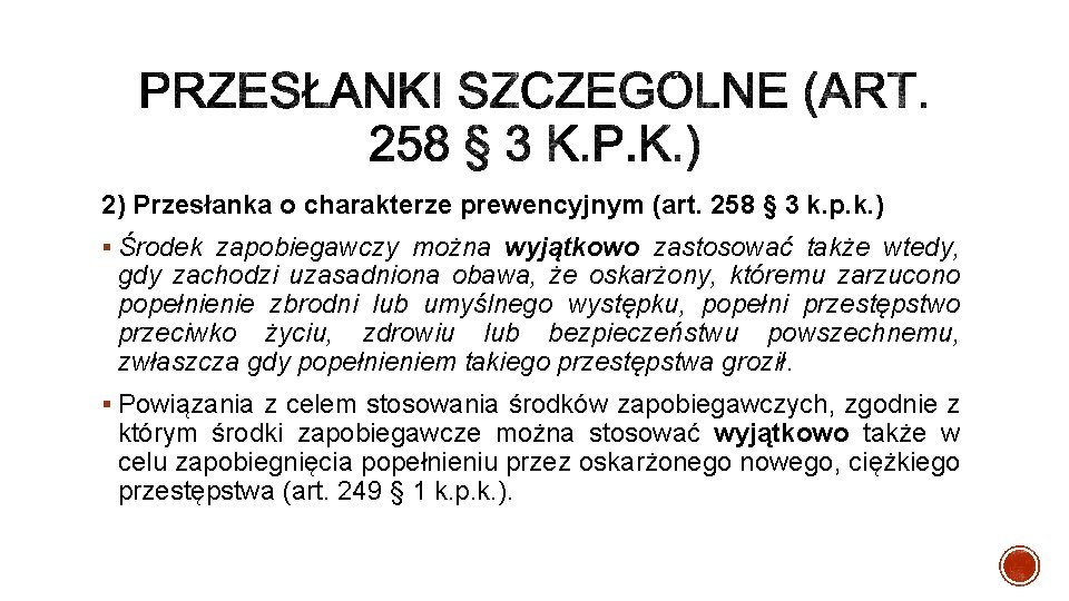 2) Przesłanka o charakterze prewencyjnym (art. 258 § 3 k. p. k. ) §