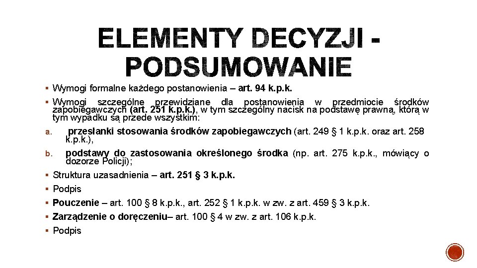 § Wymogi formalne każdego postanowienia – art. 94 k. p. k. § Wymogi szczególne