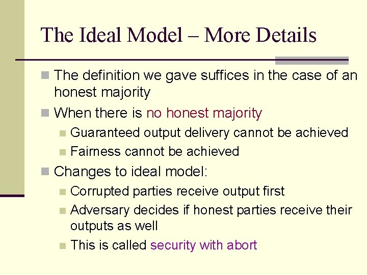 The Ideal Model – More Details n The definition we gave suffices in the