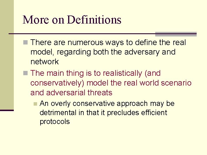 More on Definitions n There are numerous ways to define the real model, regarding