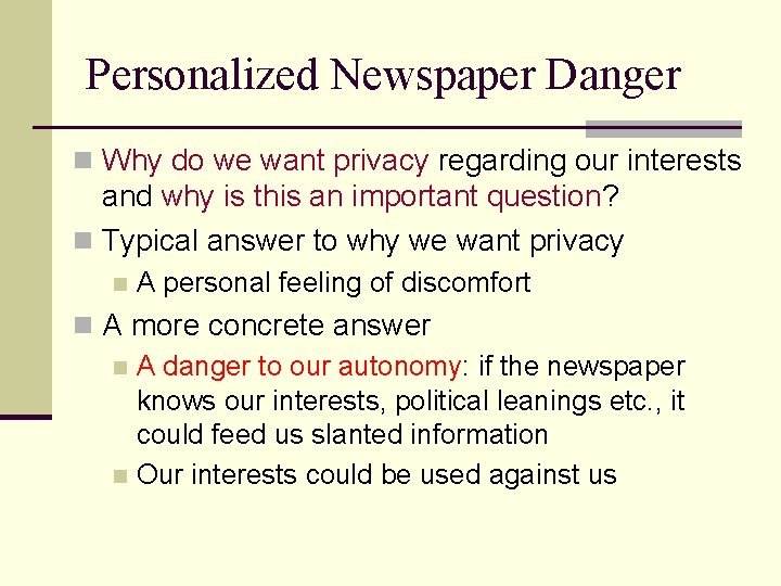 Personalized Newspaper Danger n Why do we want privacy regarding our interests and why